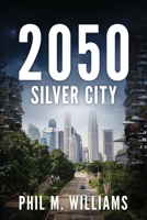 2050: Silver City (Book 3) 1943894655 Book Cover