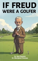 IF FREUD WERE A GOLFER 0984709436 Book Cover