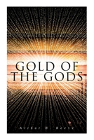 The Gold of the Gods: The Mystery of the Incas Solved by Craig Kennedy, Scientific Detective 8027344921 Book Cover