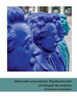 Informatik-unterstützter Physikunterricht am Beispiel des Arduino 3752869771 Book Cover