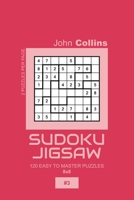 Sudoku Jigsaw - 120 Easy To Master Puzzles 8x8 - 3 B083XR4HXC Book Cover