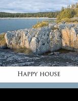 Happy House 1355987180 Book Cover