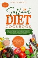The Sirtfood Diet Cookbook: Basics, COOKBOOK whit Delicious Recipes and Weight Loss Plans for Beginners to Lose Weight Fast and Burn Fat. You will ... Healthy, Lose Weight and Improve Your Life. 1637607504 Book Cover