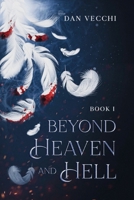 Beyond Heaven and Hell: If you loved Hush Hush, fallen and Shadowhunters prepare to fall in love for this book. B0GX9Y8TVC Book Cover