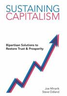 Sustaining Capitalism: Bipartisan Solution to Restore Trust & Prosperity. 0692769706 Book Cover