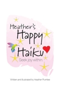 Heather's Happy Haikus: Seek Joy Within 108958458X Book Cover