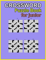 Crossword puzzle book: Puzzle for junior 100 Puzzles For All Other Crossword Fans B09KN65GJ1 Book Cover