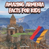 Amazing Armenia Facts for Kids: Amazing Armenia Facts for Kids B0GR8KKFLQ Book Cover
