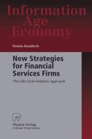 New Strategies for Financial Services Firms: The Life-Cycle-Solution Approach (Information Age Economy) 379080066X Book Cover