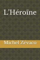 L'Héroïne 1535107634 Book Cover