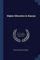 Higher Education In Kansas... 1377178005 Book Cover