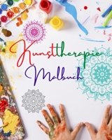 Kunsttherapie-Malbuch Einzigartige Mandala-Motive Quelle unendlicher Kreativität, Harmonie und göttlicher Energie: Selbsthilfebuch zur Stärkung des ... Geistes und zur Entspannung B0C1RL623N Book Cover