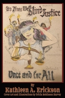 It's Time We Blind Justice Once and FOR ALL: A citizen who wants real criminal justice for all describes the process to solve the issues | 6x9 inches, ... the system, and avid fans of crime dramas, B0DW17PGDH Book Cover