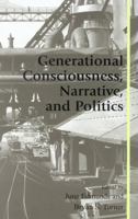 Generational Consciousness, Narrative, and Politics 0742517314 Book Cover