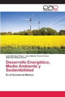 Desarrollo Energético, Medio Ambiente y Sostenibilidad: En el Sureste de México 6202811412 Book Cover