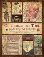Guillermo del Toro: Cabinet of Curiosities [Reissue]: My Notebooks, Collections, and Other Obsessions B0F956QSH1 Book Cover