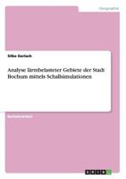 Analyse l�rmbelasteter Gebiete der Stadt Bochum mittels Schallsimulationen 3656446830 Book Cover