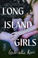 Long Island Girls: A Novel 1250487773 Book Cover