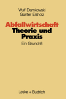 Abfallwirtschaft Theorie Und Praxis: Ein Grundriss 3810007617 Book Cover