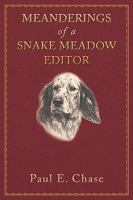 Meanderings of a Snake Meadow Editor 1449020453 Book Cover