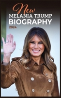 New Melania Trump Biography 2024 Melania Trump Book B0DTX7SR1F Book Cover