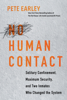 No Human Contact: Solitary Confinement, Maximum Security, and Two Inmates Who Changed the System 0806541881 Book Cover