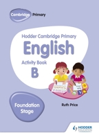 Hodder Cambridge Primary English Activity Book B Foundation Stage 1510457259 Book Cover