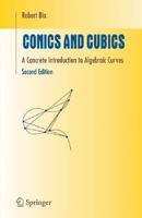 Conics and Cubics: A Concrete Introduction to Algebraic Curves (Undergraduate Texts in Mathematics) 0387984011 Book Cover
