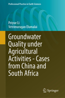 Groundwater Quality under Agricultural Activities - Cases from China and South Africa (Professional Practice in Earth Sciences) 3031989929 Book Cover