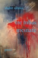tre mbas mesnate (Albanian Edition) B0F7453CT8 Book Cover