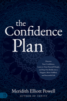 The Confidence Plan: A Guided Journal: Discover Your Confidence, Learn to Trust Yourself Deeply, and Step Out Boldly into a Happier, More Fulfilled and Successful Life 1640954317 Book Cover