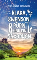 Klara, Swenson, Püppi und ein Saxophon 3751902090 Book Cover