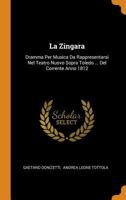 La Zingara: Dramma Per Musica Da Rappresentarsi Nel Teatro Nuovo Sopra Toledo ... Del Corrente Anno 1812... 101877792X Book Cover