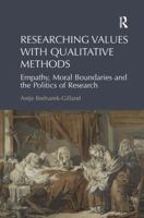 Researching Values with Qualitative Methods: Empathy, Moral Boundaries and the Politics of Research 1472419294 Book Cover