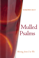 Mulled Psalms: Moving from I to We 1498204392 Book Cover