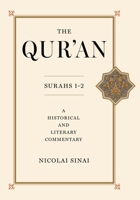 The Qur’an, Surahs 1 and 2: A Historical and Literary Commentary 0691193932 Book Cover