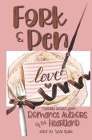 Fork & Pen: Recipes by Romance Authors of the Heartland 1730979572 Book Cover