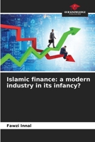 Islamic finance: a modern industry in its infancy? 6206112470 Book Cover