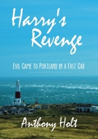 Harry’s Revenge: Evil Came to Portland in a Fast Car 0244355479 Book Cover