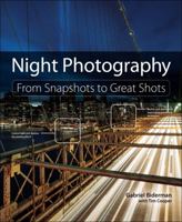 Night Photography: From Snapshots to Great Shots 032194853X Book Cover