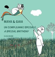 Maya & Gaia, Un Compleanno Speciale / A Special Birthday: Libro Illustrato Per Bambini: Italiano-Inglese (Edizione Bilingue) 9082494825 Book Cover