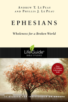 Ephesians: Wholeness For A Broken World (Lifeguide Bible Studies) 083083012X Book Cover