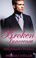 Broken Innocence: Alpha Billionaire Romance Boxed Set 1914513037 Book Cover