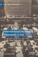 Internationalism Toward Diplomatic Crisis: The Second International and French, German and Italian Socialists 3030740838 Book Cover