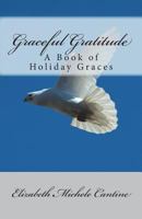 Graceful Gratitude: A Book of Holiday Graces 173211630X Book Cover