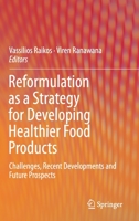 Reformulation as a Strategy for Developing Healthier Food Products: Challenges, Recent Developments and Future Prospects 3030236234 Book Cover