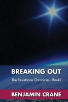 Breaking Out (The Resistance Chronicles) 1917015003 Book Cover