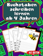 Buchstaben schreiben lernen ab 4 Jahren: 165 Seiten Grundschrift Vorschule Übungen (German Edition) B0857B51J1 Book Cover