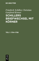 Schillers Briefwechsel mit Körner: Von 1784 bis 1788, Theil 1 3111041026 Book Cover