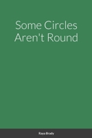 Some Circles Aren't Round 1312022108 Book Cover